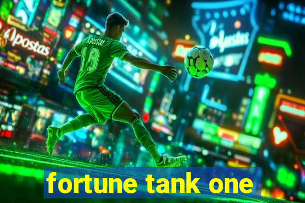 fortune tank one